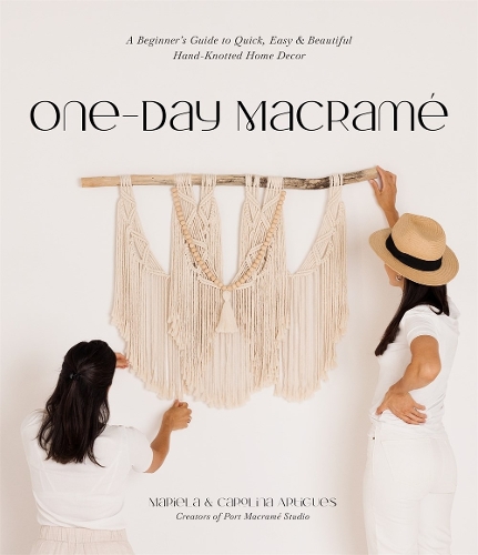 Бумажная книга «One-Day Macrame: A Beginner's Guide to Quick, Easy & Beautiful Hand-Knotted Home Decor», авторов Каролина Артигес, Мариэла Артигес - фото №1