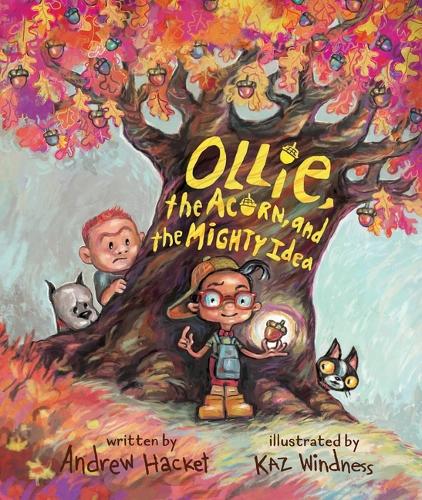 Бумажная книга «Ollie, the Acorn, and the Mighty Idea», автор Эндрю Хакет - фото №1
