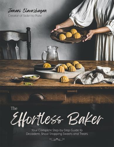 [object Object] «The Effortless Baker: Your Complete Step-by-Step Guide to Decadent, Showstopping Sweets and Treats», автор Джанани Элаважаган - фото №1