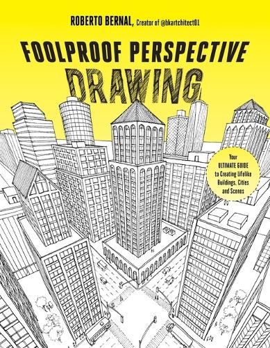 Бумажная книга «Foolproof Perspective Drawing: Your Ultimate Guide to Creating Lifelike Buildings, Cities and Scenes» - фото №1