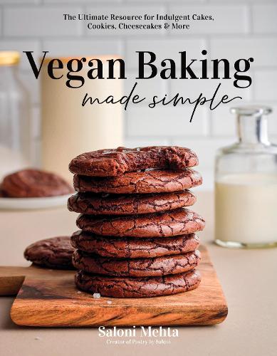 [object Object] «Vegan Baking Made Simple: The Ultimate Resource for Indulgent Cakes, Cookies, Cheesecakes & More», автор Салони Мехта - фото №1