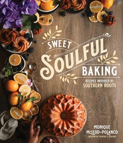 Паперова книга «Sweet Soulful Baking: Recipes Inspired by Southern Roots», автор Моніка Поланко - фото №1