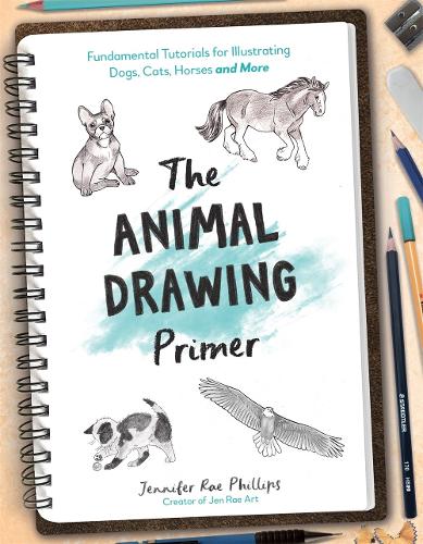 Бумажная книга «The Animal Drawing Primer: Fundamental Tutorials for Illustrating Dogs, Cats, Horses and More», автор Дженнифер Рэй Филлипс - фото №1