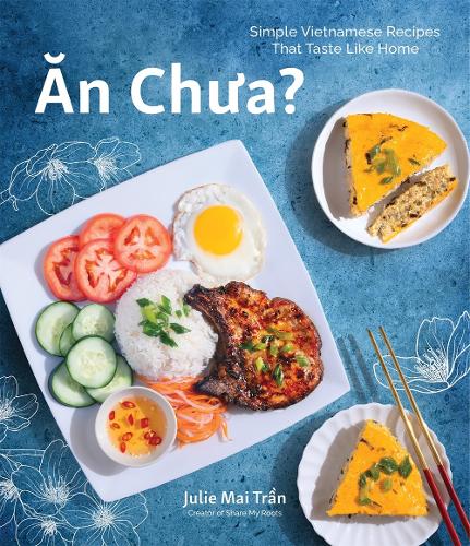 Бумажная книга «An Chua: Simple Vietnamese Recipes That Taste Like Home», автор Джули Май Тран - фото №1