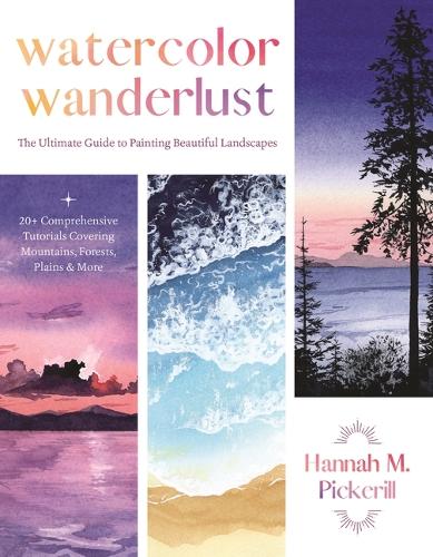 Бумажная книга «Watercolor Wanderlust: The Ultimate Guide to Painting Beautiful Landscapes», автор Ханна М. Пикерилл - фото №1