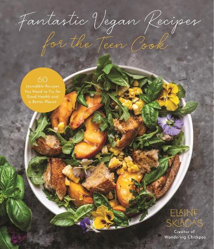 Бумажная книга «Fantastic Vegan Recipes for the Teen Cook: 60 Incredible Recipes You Need to Try for Good Health and a Better Planet», автор Элейн Скиадас - фото №1