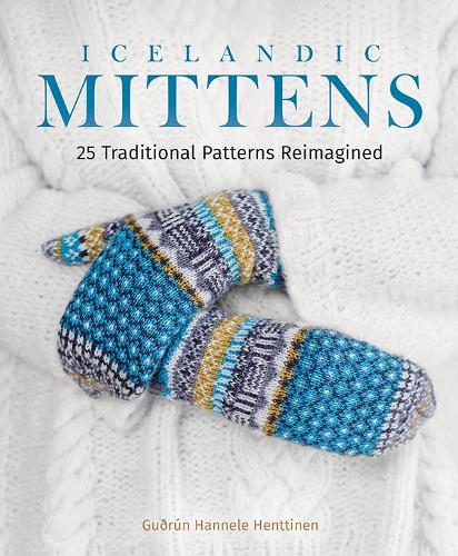 Паперова книга «Icelandic Mittens: 25 Traditional Patterns Reimagined», автор Гудрун Ганнеле Хенттінен - фото №1