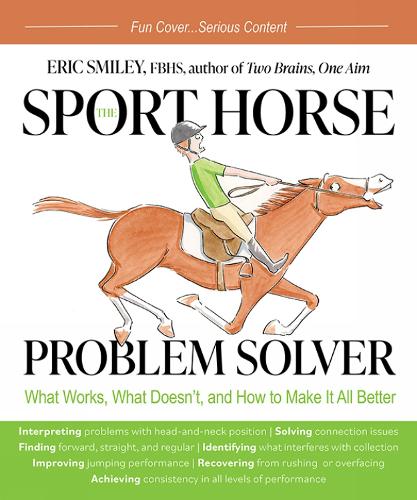 Бумажная книга «The Sport Horse Problem Solver: What Works, What Doesn't, and How to Make It All Better», автор Эрик Смайли - фото №1