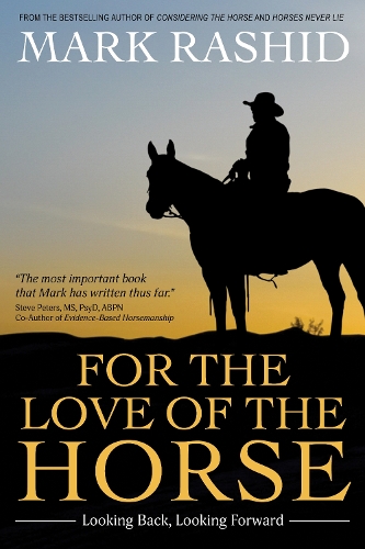 Бумажная книга «For the Love of the Horse: Looking Back, Looking Forward», автор Марк Рашид - фото №1