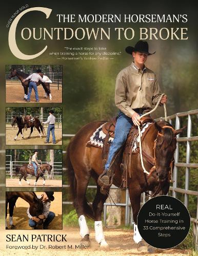 Бумажная книга «The Modern Horseman's Countdown to Broke: Real Do-It-Yourself Horse Training in 33 Comprehensive Lessons (New Edition)», автор Шон Патрик - фото №1