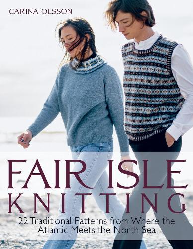 Бумажная книга «Fair Isle Knitting: 22 Traditional Patterns from Where the Atlantic Meets the North Sea», автор Карина Олссон - фото №1