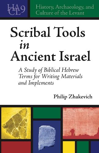 Бумажная книга «Scribal Tools in Ancient Israel: A Study of Biblical Hebrew Terms for Writing Materials and Implements», автор Филип Жакевич - фото №1