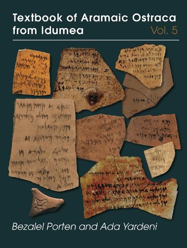 Бумажная книга «Textbook of Aramaic Ostraca from Idumea, Volume 5: Dossiers H–K: 485 Ostraca», авторов Ада Ярдени, Бецалель Портен - фото №1