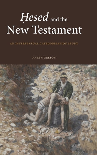 Бумажная книга «Ḥesed and the New Testament: An Intertextual Categorization Study», автор Карен Нельсон - фото №1
