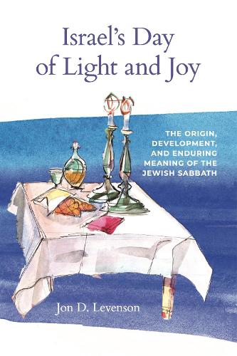 Бумажная книга «Israel’s Day of Light and Joy: The Origin, Development, and Enduring Meaning of the Jewish Sabbath», автор Джон Д. Левенсон - фото №1