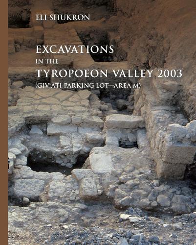 Бумажная книга «Excavations in the Tyropoeon Valley 2003 (Giv’ati Parking Lot—Area M)», автор Эли Шукрон - фото №1