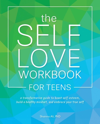 Бумажная книга «The Self-love Workbook For Teens: A Transformative Guide to Boost Self-Esteem, Build Healthy Mindsets, and Embrace Your True Self», автор Шаинна Али - фото №1