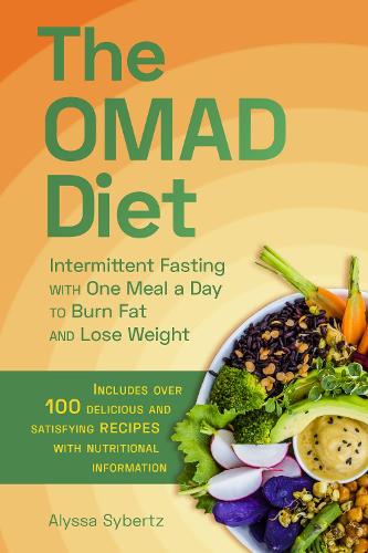 Бумажная книга «The OMAD Diet: Intermittent Fasting with One Meal a Day to Burn Fat and Lose Weight», автор Алисса Сибертц - фото №1