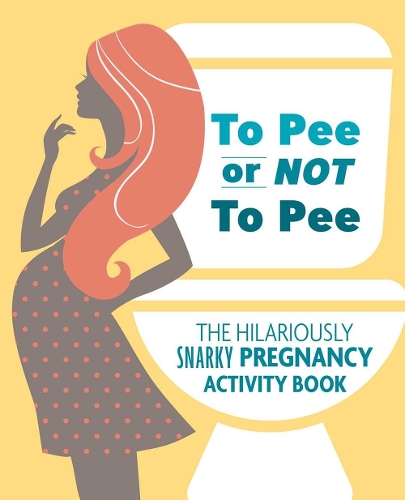 Бумажная книга «To Pee or Not to Pee: The Hilariously Snarky Pregnancy Activity Book», автор Перл Ченс Тодриме - фото №1
