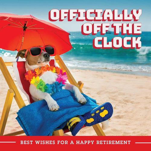Бумажная книга «Officially Off the Clock: Best Wishes for a Happy Retirement», автор Редакторы Ulysses Press - фото №1