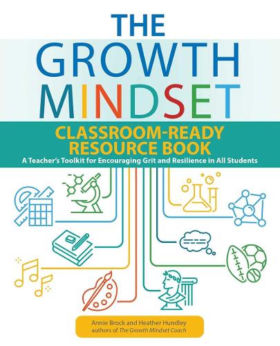 Бумажная книга «The Growth Mindset Classroom-ready Resource Book: A Teacher's Toolkit for For Encouraging Grit and Resilience in All Students», авторов Анни Брок, Хизер Хандли - фото №1
