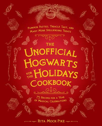 Бумажная книга «The Unofficial Hogwarts for the Holidays Cookbook: Pumpkin Pasties, Treacle Tart, and Many More Spellbinding Treats», автор Рита Мок-Пайк - фото №1