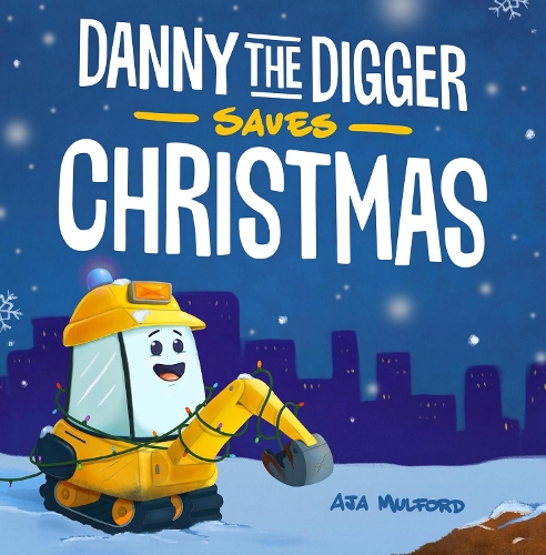 Бумажная книга «Danny The Digger Saves Christmas: A Construction Site Holiday Story for Kids», автор Аджа Малфорд - фото №1
