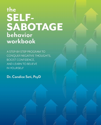 Бумажная книга «The Self-Sabotage Behavior Workbook: A Step-by-Step Program to Conquer Negative Thoughts, Boost Confidence, and Learn to Believe in Yourself», автор Кэндис Сети - фото №1