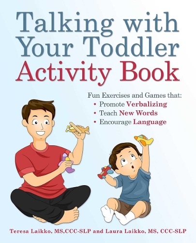 Паперова книга «Talking With Your Toddler Activity Book: Fun Exercises and Games That Promote Verbalizing, Teach New Words and Encourage Language», авторів Лора Лайкко, Тереза Лайкко - фото №1