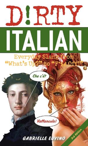 [object Object] «Dirty Italian: Third Edition: Everyday Slang from 'What's Up?' to 'F*%# Off!'», автор Габріель Ювіно - фото №1