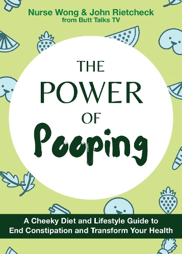 Бумажная книга «The Power Of Pooping: A Cheeky Diet and Lifestyle Guide to End Constipation and Transform Your Health», автор Сестра Вонг - фото №1