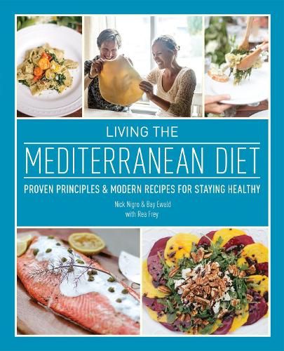 Бумажная книга «Living The Mediterranean Diet: Proven Principles and Modern Recipes for Staying Healthy», автор Ник Нигро - фото №1
