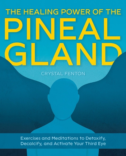 Бумажная книга «The Healing Power Of The Pineal Gland: Exercises and Meditations to Detoxify, Decalcify, and Activate Your Third Eye», автор Кристал Фентон - фото №1