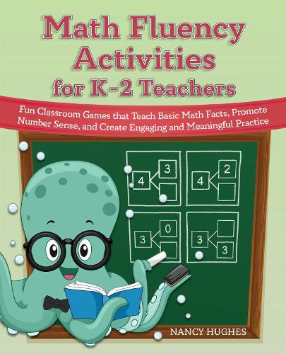 Бумажная книга «Math Fluency Activities for K-2 Teachers: Fun Classroom Games That Teach Basic Math Facts, Promote Number Sense, and Create Engaging and Meaningful Practice», автор Нэнси Хьюз - фото №1