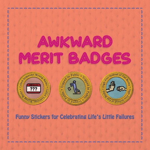 Паперова книга «Awkward Merit Badges: Funny Stickers for Celebrating Life's Little Failures», автор Улісс Пресс - фото №1