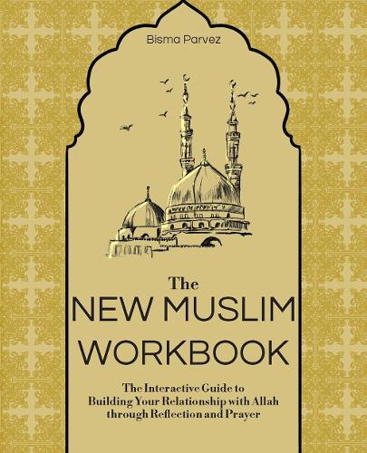 Паперова книга «The New Muslim Workbook: The Interactive Guide to Building Your Relationship with Allah through Reflection and Prayer» - фото №1