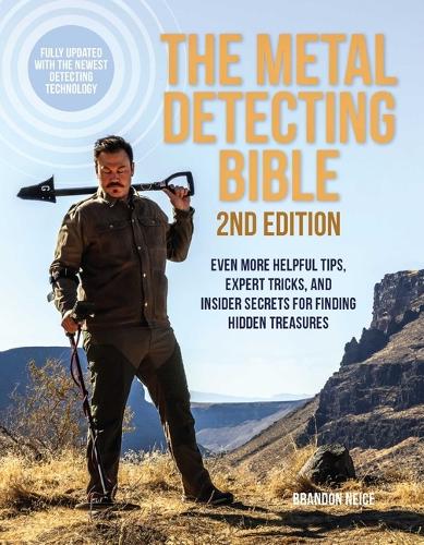 [object Object] «The Metal Detecting Bible, 2nd Edition: Even More Helpful Tips, Expert Tricks, and Insider Secrets for Finding Hidden Treasures (Fully Updated with the Newest Detecting Technology)», автор Брендон Нейс - фото №1