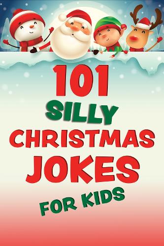 Паперова книга «101 Silly Christmas Jokes for Kids», автор Редактори Ulysses Press - фото №1