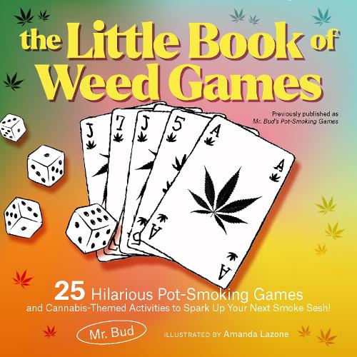 Паперова книга «The Little Book Of Weed Games: 25 Hilarious Pot-Smoking Games and Cannabis-Themed Activities to Spark Up Your Next Smoke Sesh!», автор Містер Бад - фото №1
