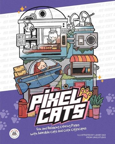Бумажная книга «Pixel Cats: Fun and Relaxing Coloring Pages with Adorable Cats and Cute Cityscapes», автор Лейни Дао - фото №1