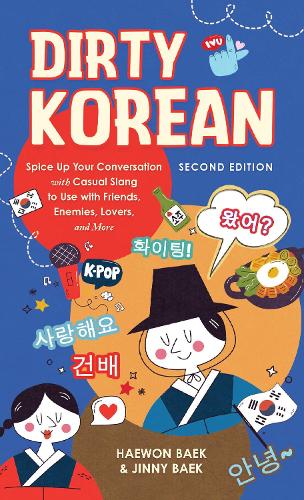 Бумажная книга «Dirty Korean: Second Edition: Spice Up Your Conversation with Casual Slang to Use with Your Friends, Enemies, Lovers, and More», авторов Хэвон Бэк, Джинни Бэк - фото №1