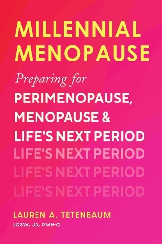 Бумажная книга «Millennial Menopause: Preparing for Perimenopause, Menopause, and Life's Next Period», автор Лорен А. Тетенбаум - фото №1