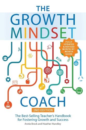 Бумажная книга «The Growth Mindset Coach, Second Edition: The Best-Selling Teacher's Handbook for Fostering Growth and Success Fully Updated and Revised)», авторов Анни Брок, Хизер Хандли - фото №1