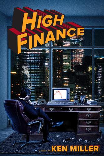 Бумажная книга «High Finance: A Novel», автор Кен Миллер - фото №1