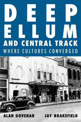 Paper book «Deep Ellum and Central Track: The Other Side of Dallas/Where the Black and White Worlds of Dallas Converged», authors Alan Govenar, Jay Brakefield - фото №1