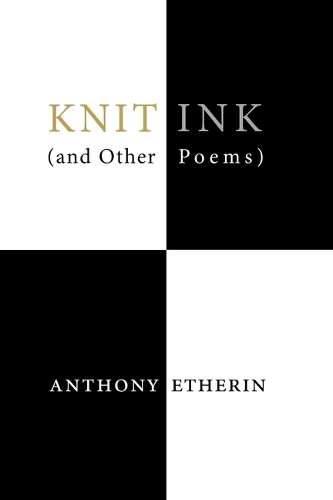 Бумажная книга «Knit Ink: (And Other Poems)», автор Энтони Этерин - фото №1