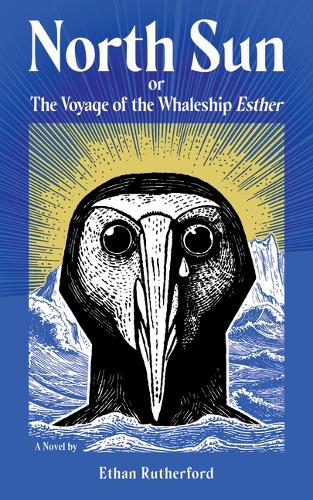 Паперова книга «North Sun: Or, The Voyage of the Whaleship Esther», автор Ітан Резерфорд - фото №1