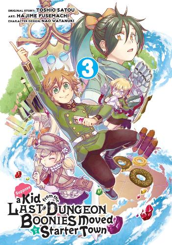 Паперова книга «Suppose A Kid From The Last Dungeon Boonies Moved To A Starter Town 3», авторів Хадзіме Фусемачі, Нао Ватанукі, Сату - фото №1