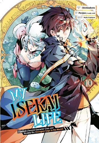 Бумажная книга «My Isekai Life 10: I Gained A Second Character Class And Became The Strongest Sage In The World!», авторов Хуука Казабана, Поньеа (Френдли Лан) - фото №1