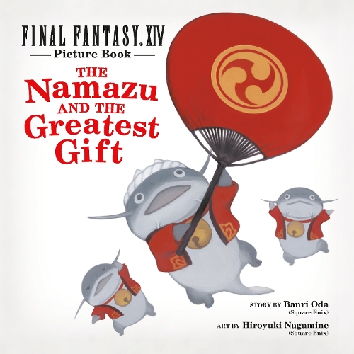 Бумажная книга «Final Fantasy Xiv Picture Book: The Namazu And The Greatest Gift», авторов Банри Ода, Square Enix - фото №1